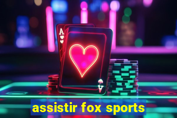 assistir fox sports